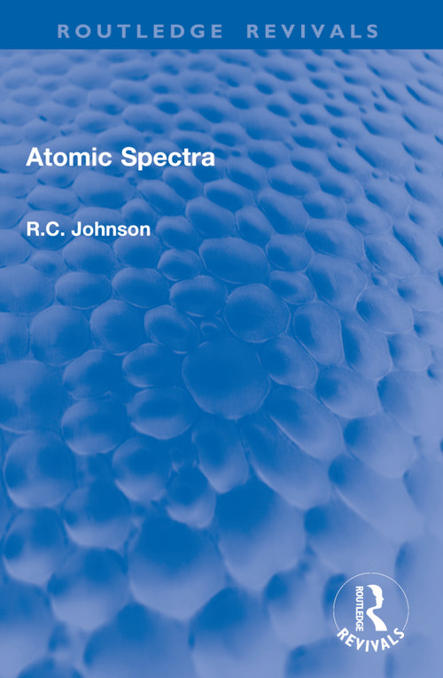 Atomic Spectra by R.C. Johnson, 9781032994338
