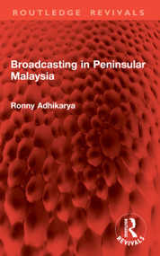 Broadcasting in Peninsular Malaysia by Ronny Adhikarya, 9781041039570
