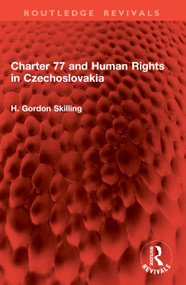 Charter 77 and Human Rights in Czechoslovakia by H. Gordon Skilling, 9781041005919