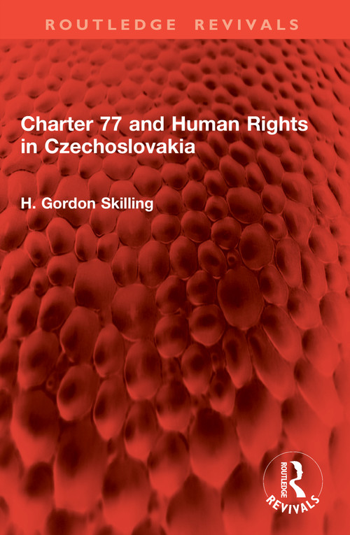 Charter 77 and Human Rights in Czechoslovakia by H. Gordon Skilling, 9781041005919