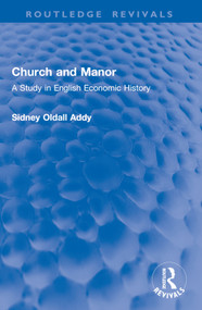 Church and Manor (A Study in English Economic History) by Sidney Oldall Addy, 9781032997445