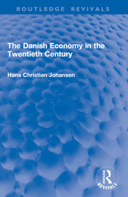 The Danish Economy in the Twentieth Century by Hans Christian Johansen, 9781032993744
