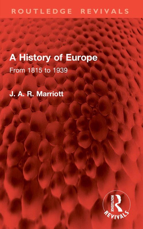 A History of Europe (From 1815 to 1939) by J. A. R. Marriott, 9781041002444