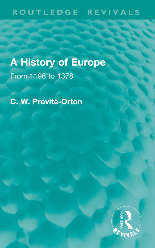 A History of Europe (From 1198 to 1378) by C. W. Previté-Orton, 9781041002284