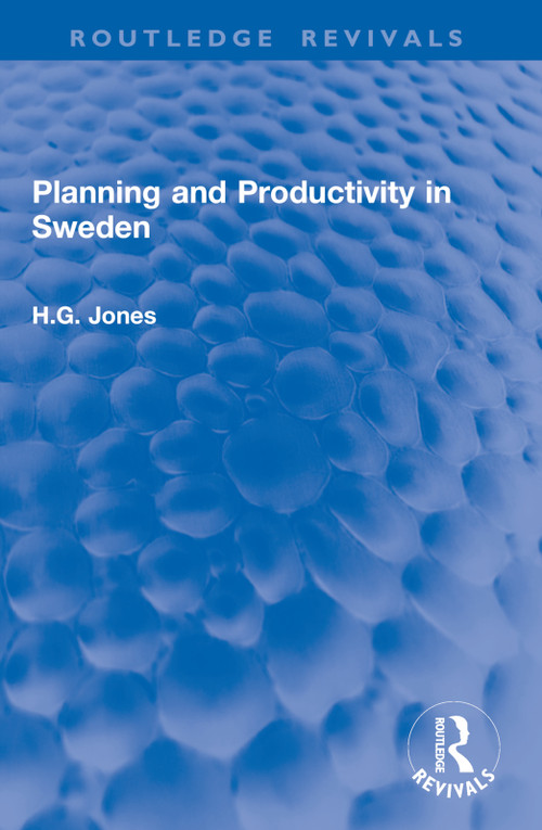 Planning and Productivity in Sweden by H.G. Jones, 9781032996783