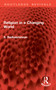 Religion in a Changing World by S. Radhakrishnan, 9781032994796