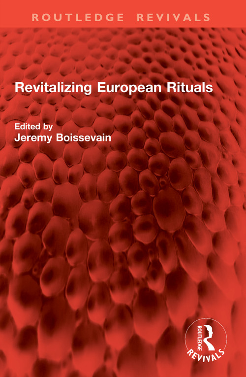 Revitalizing European Rituals by JEREMY BOISSEVAIN, 9781041037309