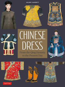 Chinese Dress (From the Qing Dynasty to the Present Day) by Valery Garrett, 9780804860024
