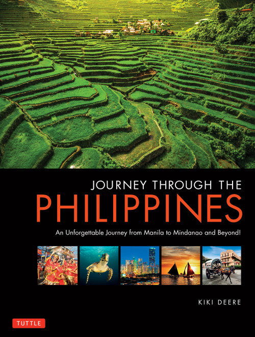 Journey Through the Philippines (An Unforgettable Journey from Manila to Mindanao and Beyond!) by Kiki Deere, 9780804860055
