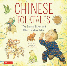 Chinese Folktales (The Dragon Slayer and Other Timeless Tales) by Shiho S. Nunes, Lak-Khee Tay-Audouard, 9780804860079