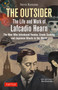 The Outsider: The Life and Work of Lafcadio Hearn (The Man Who Introduced Voodoo, Creole Cooking and Japanese Ghosts to the World) by Steve Kemme, Bon Koizumi, 9780804860154