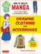 How to Create Manga: Drawing Clothing and Accessories (The Ultimate Bible for Beginning Artists (With Over 900 Illustrations)) by Studio Hard Deluxe Inc., 9780804860222