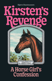 Kirsten's Revenge: Confessions of a Horse Girl by Bjorn Rasmussen, Martin Aitken, 9781966192107