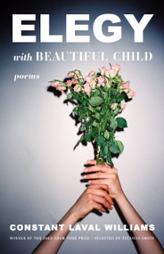 Elegy with Beautiful Child (Poems) by Constant Laval Williams, 9781639552054
