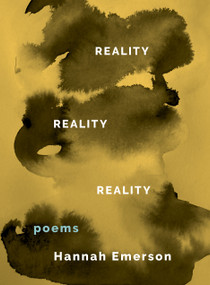 Reality Reality Reality (Poems) by Hannah Emerson, 9781639551781