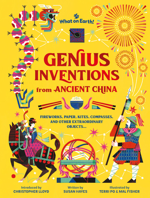 Genius Inventions from Ancient China (Fireworks, paper, kites, compasses, and other extraordinary objects) by Susan Hayes, Christopher Lloyd, Terri Po, Mal Fisher, 9781804662113