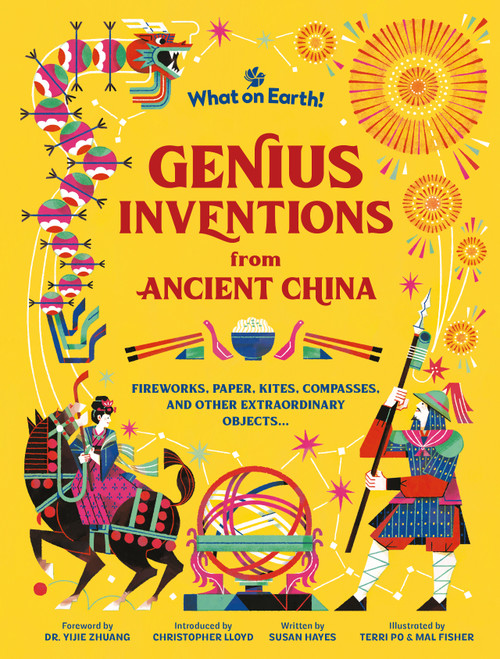 Genius Inventions from Ancient China (Fireworks, paper, kites, compasses, and other extraordinary objects) by Susan Hayes, Christopher Lloyd, Terri Po, Mal Fisher, 9781804662113