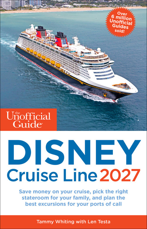 The Unofficial Guide to Disney Cruise Line 2027 by Tammy Whiting, Len Testa, 9781628091724
