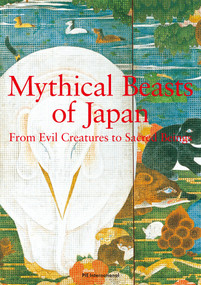 Mythical Beasts of Japan (From Evil Creatures to Sacred Beings) by Various Artists, 9784756261304