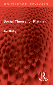 Social Theory for Planning by Joe Bailey, 9781032989655