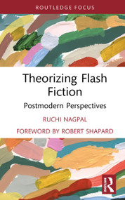Theorizing Flash Fiction (Postmodern Perspectives) by Ruchi Nagpal, 9781041268994