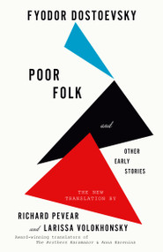 Poor Folk and Other Early Stories by Fyodor Dostoevsky, Larissa Volokhonsky, Richard Pevear, 9780593467589