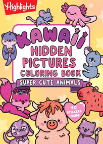 Kawaii Hidden Pictures Coloring Book: Super Cute Animals by Highlights, 9781639626083