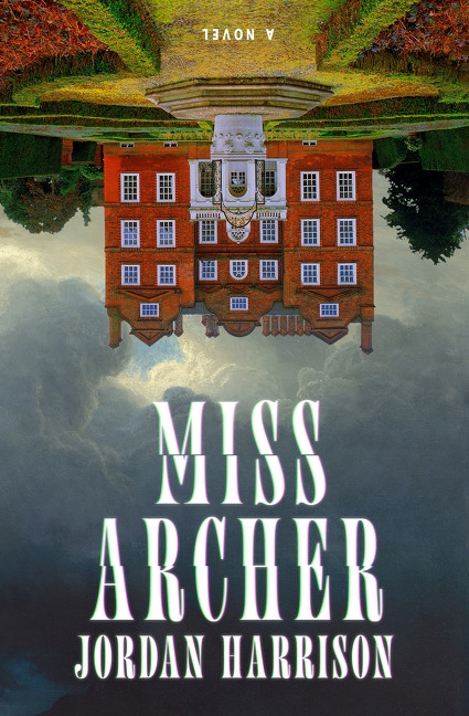 Miss Archer (A Novel) by Jordan Harrison, 9780063468627