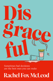 Disgraceful by Rachel Fox McLeod, 9781761634147