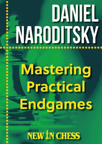 Mastering Practical Endgames by Daniel Naroditsky, 9789465470061