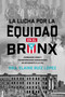 Lucha por la Equidad en el Bronx (Cambiando Vidas y Transformando Comunidades un Estudiante a la Vez) (Spanish Edition) by Elaine Ruiz López, 9798891886278