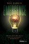 Emergence (How Our Twenty-Watt Brains Unlocked Intelligence Beyond Biology) by Bob Burgin, 9798901800317
