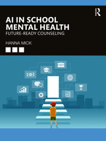 AI in School Mental Health (Future-Ready Counseling) by Hanna Mick, 9781041207054