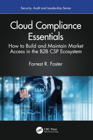 Cloud Compliance Essentials (How to Build and Maintain Market Access in the B2B CSP Ecosystem) by Forrest R. Foster, 9781041216674