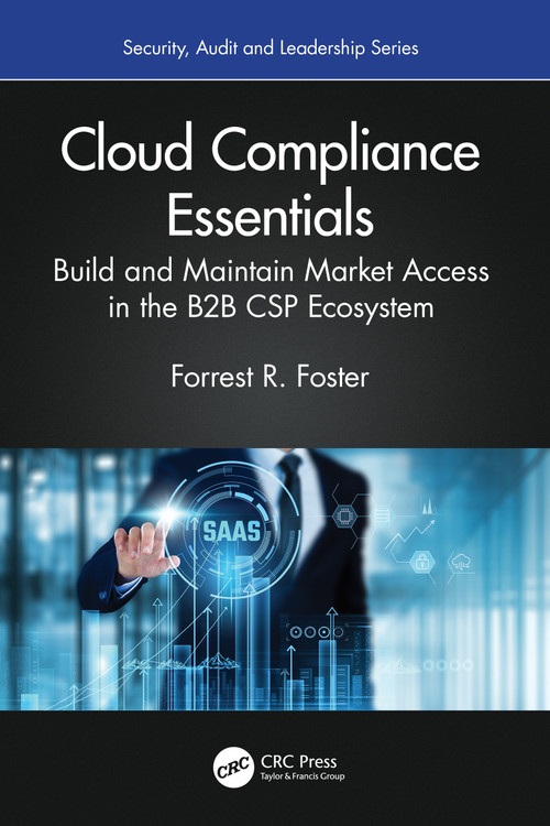 Cloud Compliance Essentials (Build and Maintain Market Access in the B2B CSP Ecosystem) by Forrest R. Foster, 9781041216674