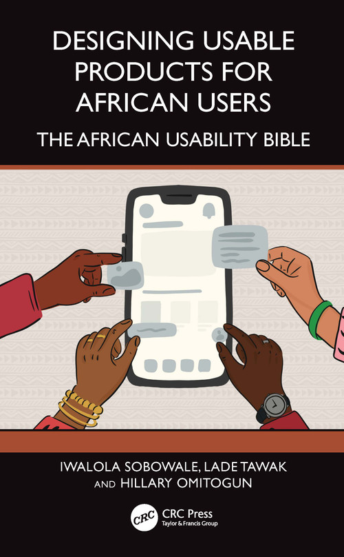 Designing Usable Products for African Users (The African Product Resilience (APR) Framework™) by Iwalola Sobowale, Lade Tawak, Hillary Omitogun, 9781041089889