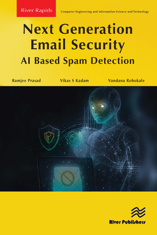 Next Generation Email Security: AI Based Spam Detection by Ramjee Prasad, Vikas S Kadam, Vandana Rohokale, 9788743810377