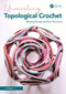Unraveling Topological Crochet by Shiying Dong, Eve Torrence, 9781032835082