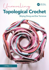 Unraveling Topological Crochet by Shiying Dong, Eve Torrence, 9781032835082