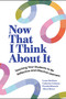 Now That I Think About It (Teaching Your Students to Be Reflective and Effective Learners) by Lynne Dorfman, Catherine Gehman, Pérsida Himmele, Aileen Hower, 9781416634423