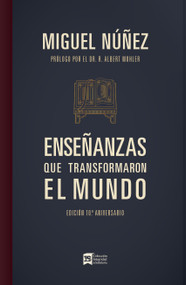 Enseñanzas que transformaron el mundo (edición 10º aniversario) (Spanish Edition) by Miguel Núñez, 9798384553786