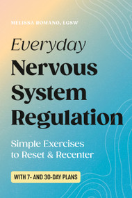Everyday Nervous System Regulation (Simple Exercises to Reset & Recenter) by Melissa Romano, 9798217331130