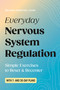 Everyday Nervous System Regulation (Simple Exercises to Reset & Recenter) by Melissa Romano, 9798217331130