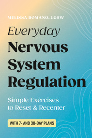 Everyday Nervous System Regulation (Simple Exercises to Reset & Recenter) by Melissa Romano, 9798217331130