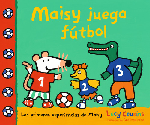 Maisy juega fútbol (Spanish Edition) by Lucy Cousins, Lucy Cousins, 9781536247213