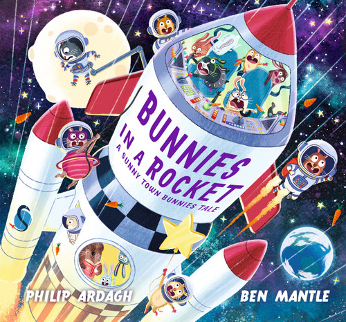 Bunnies in a Rocket by Philip Ardagh, Ben Mantle, 9781536250084