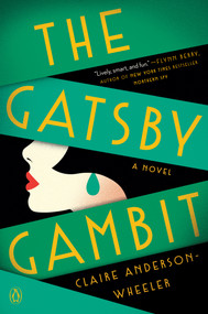 The Gatsby Gambit (A Novel) by Claire Anderson Wheeler, 9780593831656