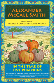 In the Time of Five Pumpkins (No. 1 Ladies' Detective Agency (26)) by Alexander McCall Smith, 9780593688779