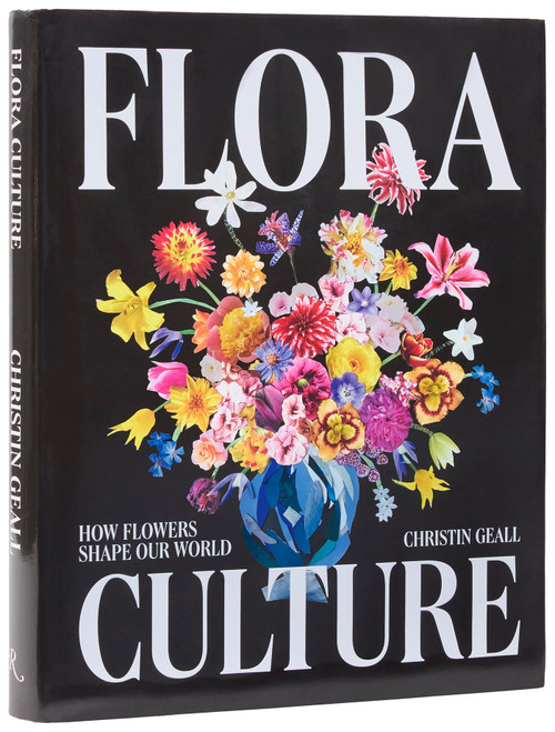 Flora Culture (How Flowers Shape Our World) by Christin Geall, 9780847876136