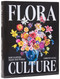 Flora Culture (How Flowers Shape Our World) by Christin Geall, 9780847876136